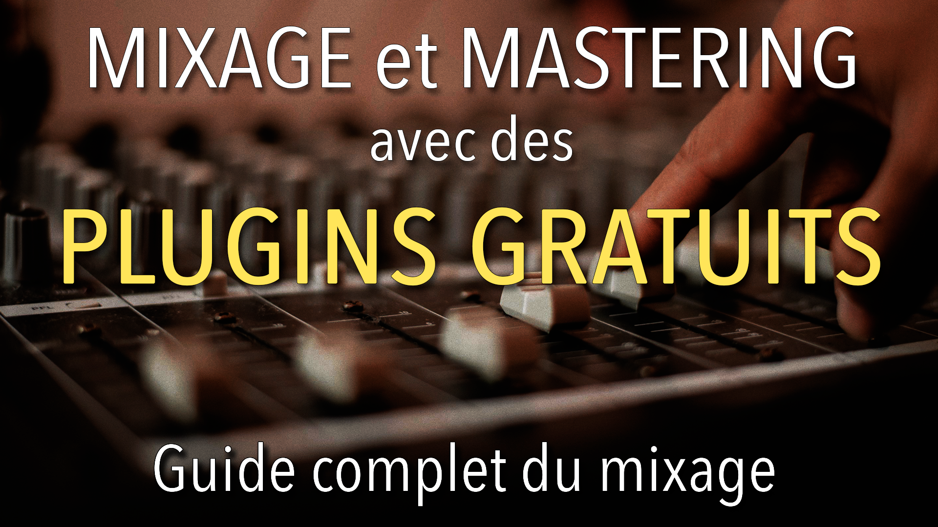 Mix & Mastering gratuit — la méthode complète