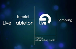 Ableton — maîtrisez l'édition et le sampling