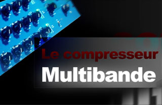 Compresseur multibande & Sidechain — les outils des pros